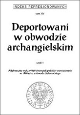 Deportowani w obwodzie archangielskim – kolejny tom „Indeksu Represjonowanych”